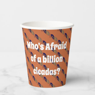 Who’s Afraid of a Billion Cicadas? Paper Cups