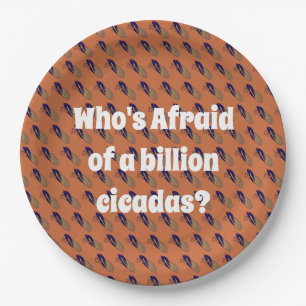 Who’s Afraid of a Billion Cicadas? Paper Plate