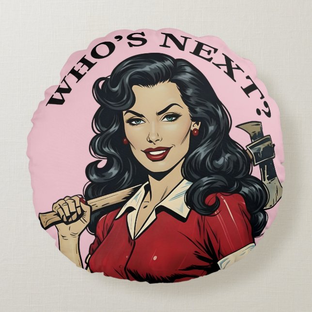 “Who’s Next?” Retro Killer Housewife Pin-Up Throw  Round Cushion (Front)