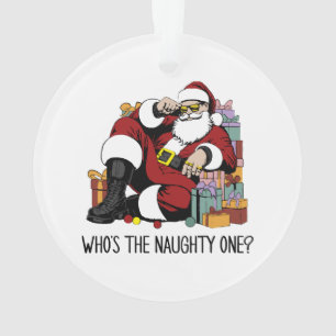 Who s the Naughty one Ornament