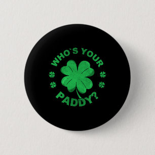 Who´s Your Paddy I Shamrock St Patrick's Day 6 Cm Round Badge