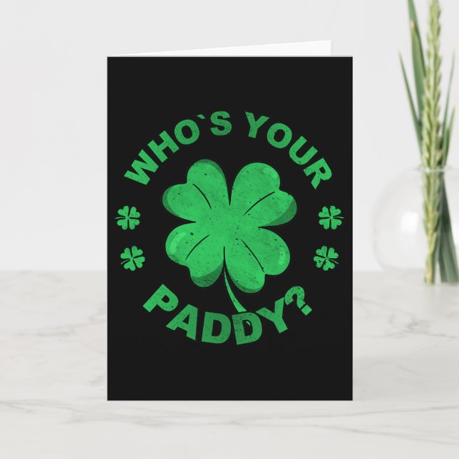 Who´s Your Paddy I Shamrock St Patrick's Day  Card (Front)