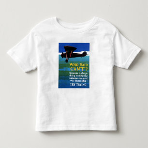 Who Said Can't - Try Trying Toddler T-Shirt