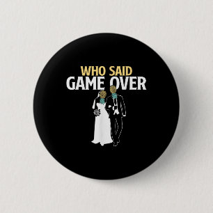 Who Said Game Over - Pineapple Swinger Wedding Bri 6 Cm Round Badge