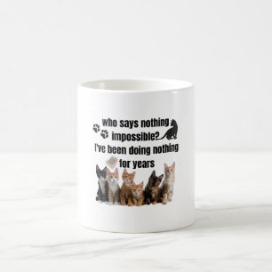 who says nothing impossible_ I've been doing Coffee Mug