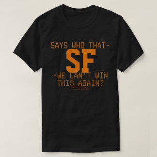 WHO SAYS T-Shirt