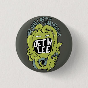WHO SHALL REMAIN SHAMELESS Button
