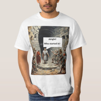 Who started it T-Shirt