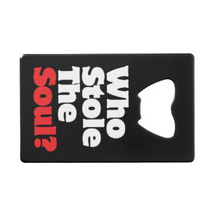 Who Stole The Soul?