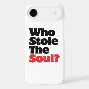 Who Stole The Soul?