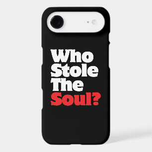 Who Stole The Soul?