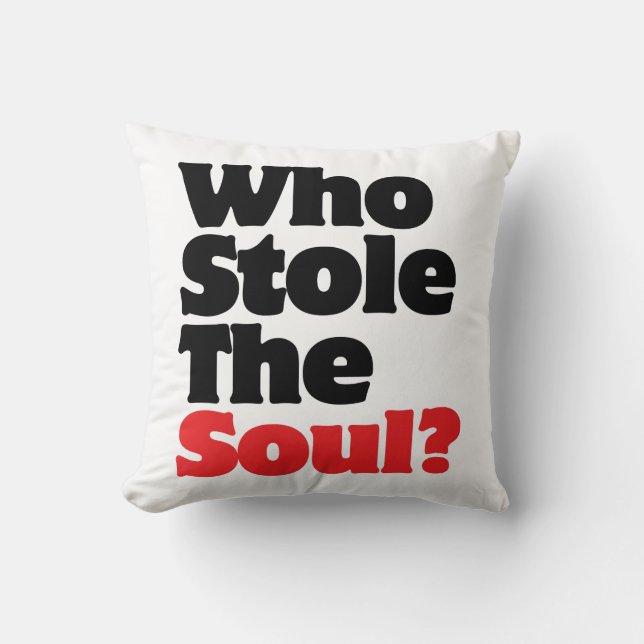 Who Stole The Soul? Cushion (Front)