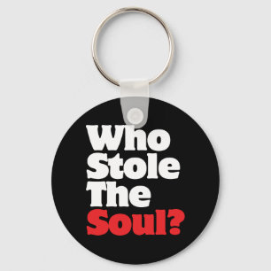 Who Stole The Soul? Key Ring