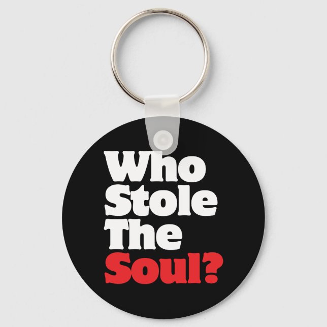 Who Stole The Soul? Key Ring (Front)