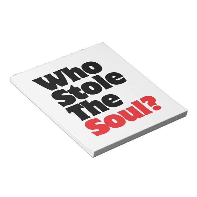 Who Stole The Soul? Notepad (Angled)
