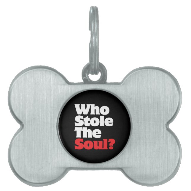 Who Stole The Soul? Pet ID Tag (Front)