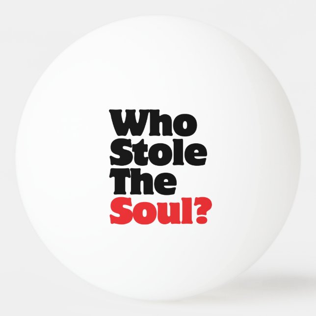 Who Stole The Soul? Ping Pong Ball (Front)