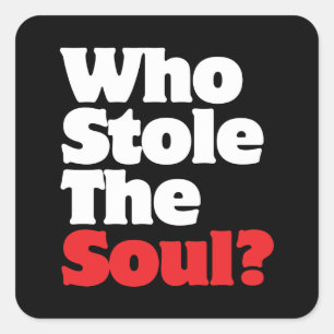 Who Stole The Soul? Square Sticker
