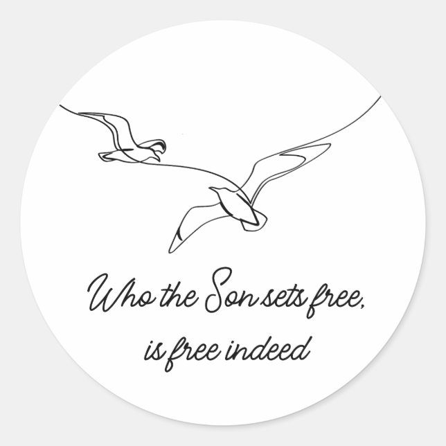 Who the Son sets Free Is Free Indeed Bible Verse Classic Round Sticker (Front)