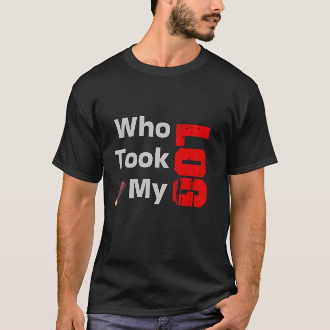Who took my log T-Shirt (Front)