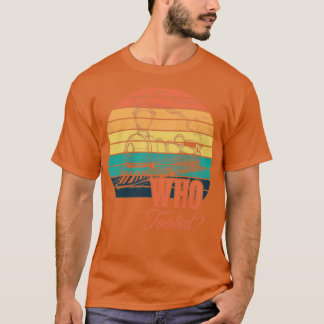Who Tooted Funny Train Lovers Vintage Gift T-Shirt