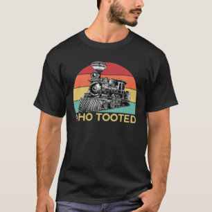 Who Tooted Funny Trains Lover Vintage T-Shirt