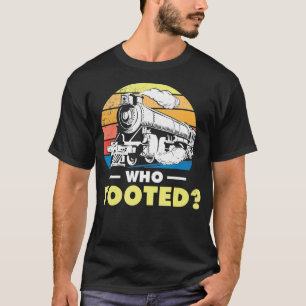 Who tooted Gifts for a RC Train Railroad Trains T-Shirt
