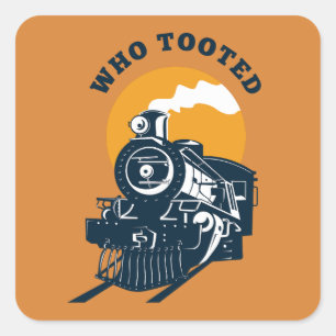 Who Tooted Train Engineer & Railroad Locomotive  Square Sticker