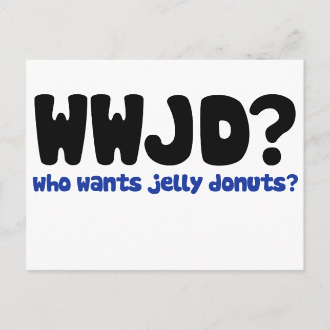 Who wants jelly doughnuts postcard (Front)