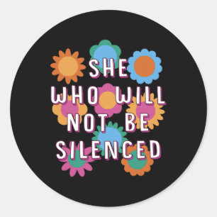 Who Will Not Be Silenced Feminist Motivational Quo Classic Round Sticker