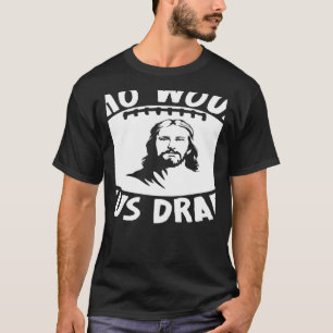 Who Would Jesus Draft Fantasy Football Draft T-Shirt