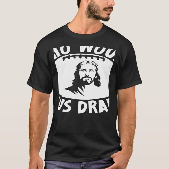 Who Would Jesus Draft  Fantasy Football Draft T-Shirt (Front)