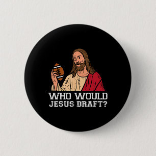 Who Would Jesus Draft Funny Fantasy Football Chris 6 Cm Round Badge