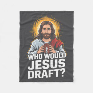 Who Would Jesus Draft Funny Fantasy Football Jesus Fleece Blanket