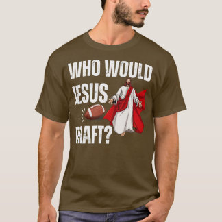 Who Would Jesus Draught 1 T-Shirt