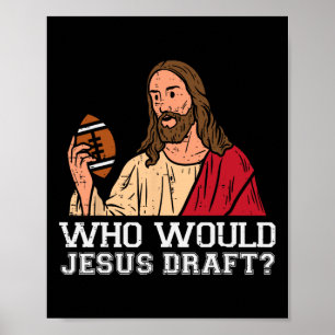 Who Would Jesus Draught Funny Fantasy Football Chr Poster