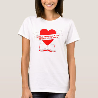 Who Wrote The Book Of Love T-Shirt