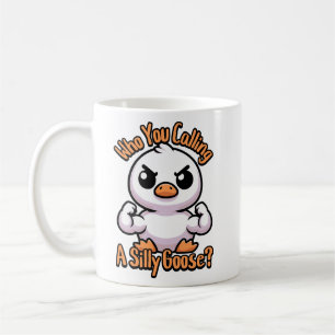 Who You Calling A Silly Goose! Cute Goose Pun Coffee Mug
