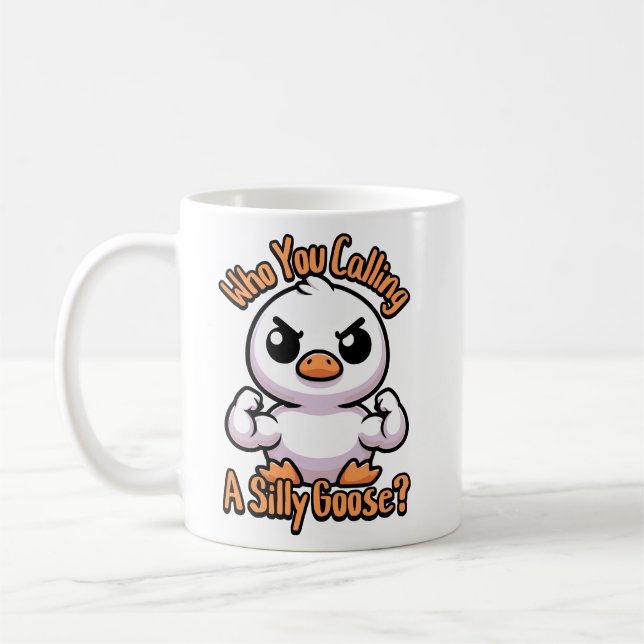 Who You Calling A Silly Goose! Cute Goose Pun Coffee Mug (Left)