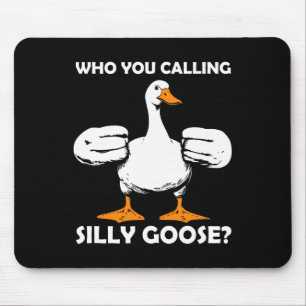 Who You Calling Silly Goose Funny Gym Meme Bodybui Mouse Mat