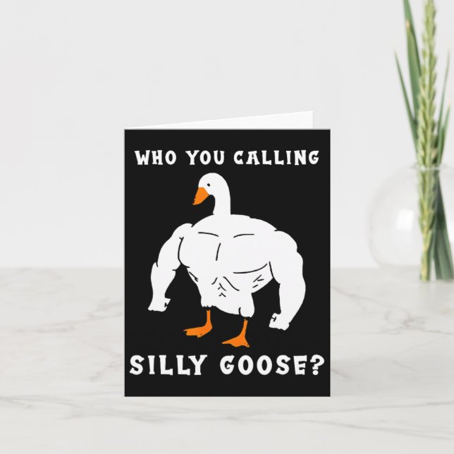 Who You Calling Silly Goose Funny Gym Meme  Card (Front)