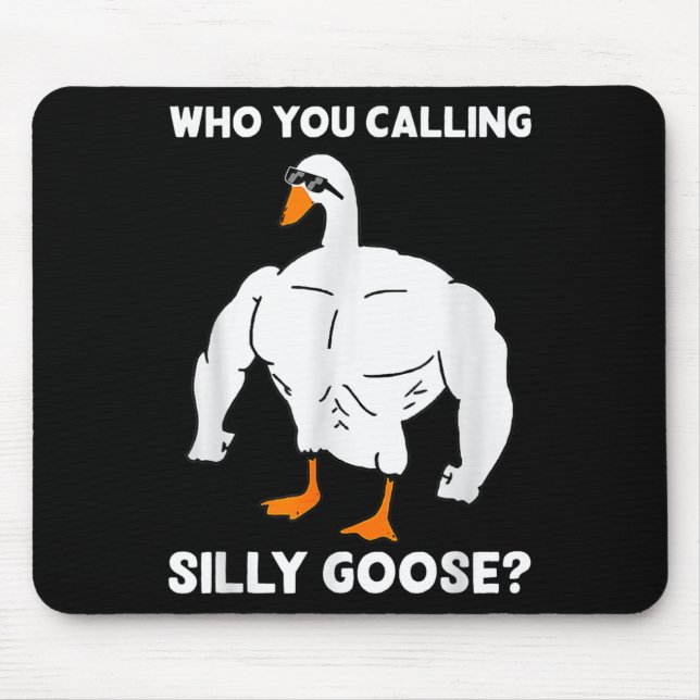 Who You Calling Silly Goose Funny Gym Meme  Mouse Mat (Front)