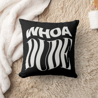 Whoa Dude Warped Typographic Cushion