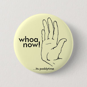 whoa now! 6 cm round badge