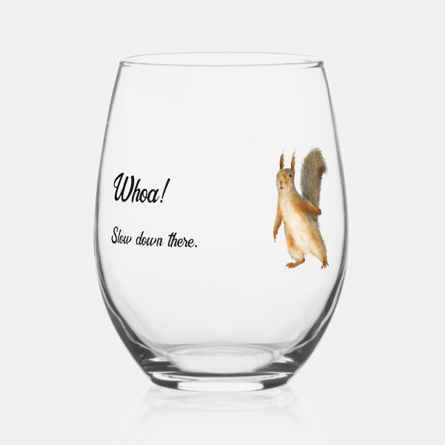 Whoa! Slow down there Squirrel Customisable Text Stemless Wine Glass (Back)