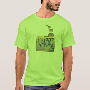 Whoa! T-Shirt