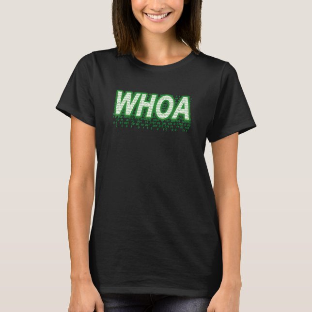 Whoa - Text in Digital Code T-Shirt (Front)