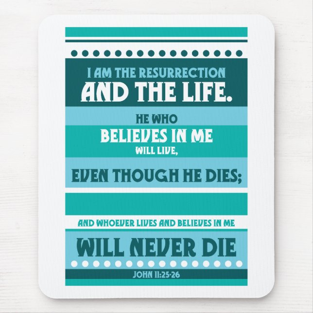Whoever Believes in Me Will Never Die Mouse Mat (Front)