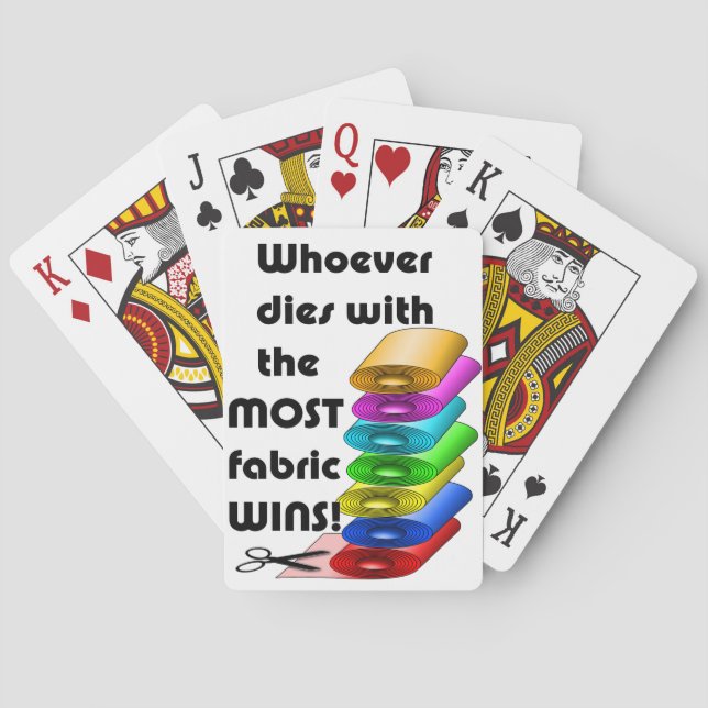 Whoever dies with the most fabric wins! playing cards (Back)