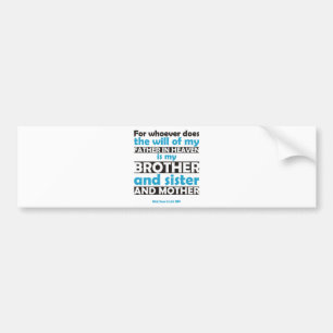 Whoever Does the Will of My Father in Heaven Bumper Sticker